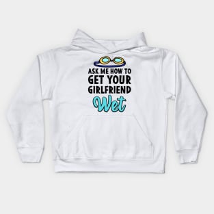 Ask me how to get your girlfriend wet Swimmer Joke Kids Hoodie